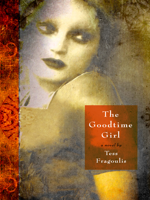 Title details for The Goodtime Girl by Tess Fragoulis - Available